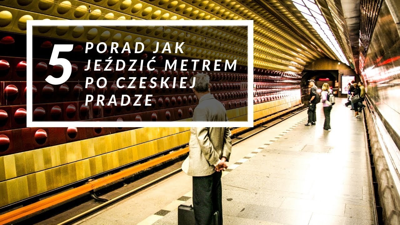 Fajne, krótkie porady jak śmigać metrem po Pradze –  